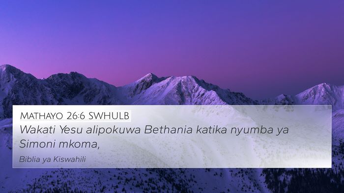 Mathayo 26:6 SWHULB Bible Verse Image