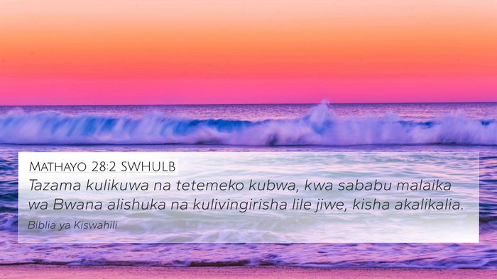 Mathayo 28:2 SWHULB Bible Verse Image