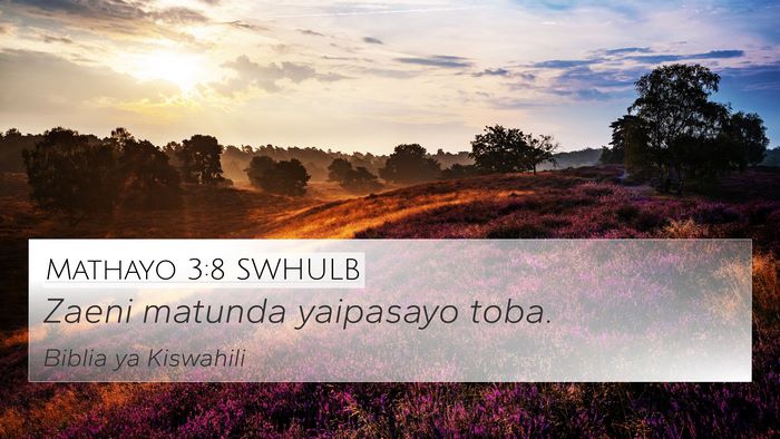 Mathayo 3:8 SWHULB Bible Verse Image