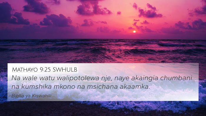 Mathayo 9:25 SWHULB Bible Verse Image