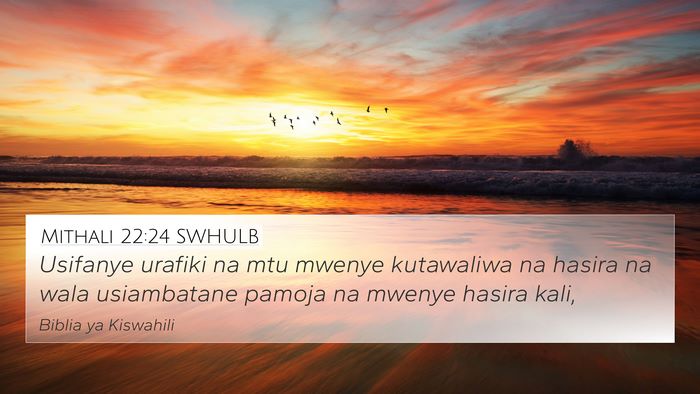 Mithali 22:24 SWHULB Bible Verse Image