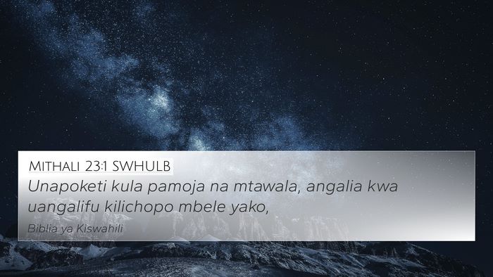 Mithali 23:1 SWHULB 4K Wallpaper - Unapoketi kula pamoja na mtawala, angalia kwa - 4K Wallpaper Bible Verse