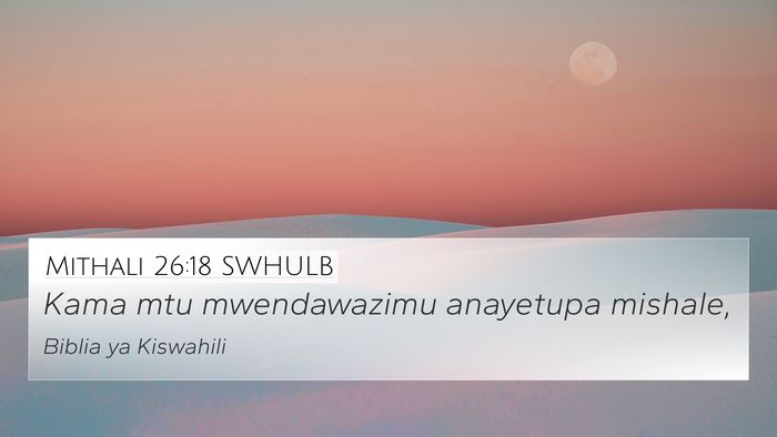 Mithali 26:18 SWHULB Bible Verse Image