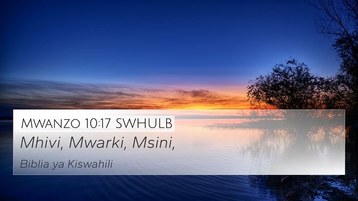Mwanzo 10:17 SWHULB 4K Wallpaper - Mhivi, Mwarki, - 4K Wallpaper Bible Verse