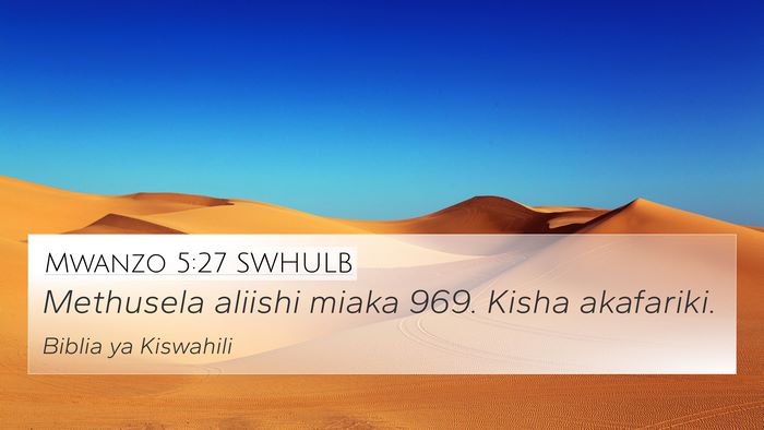 Mwanzo 5:27 SWHULB 4K Wallpaper - Methusela aliishi miaka 969. Kisha - 4K Wallpaper Bible Verse
