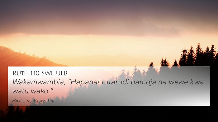 Ruth 1:10 SWHULB 4K Wallpaper - Wakamwambia, “Hapana! tutarudi pamoja na wewe - 4K Wallpaper Bible Verse