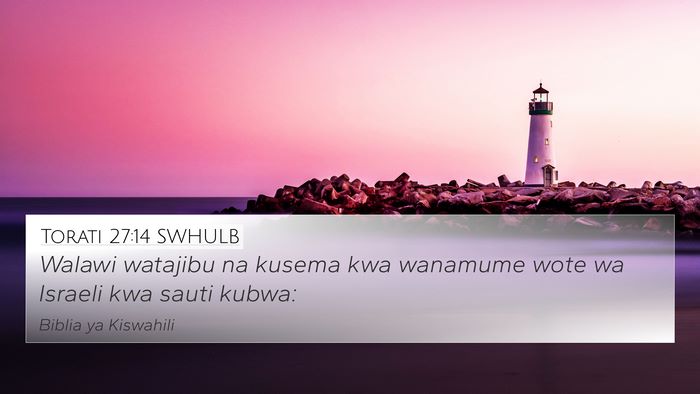 Torati 27:14 SWHULB 4K Wallpaper - Walawi watajibu na kusema kwa wanamume wote wa - 4K Wallpaper Bible Verse