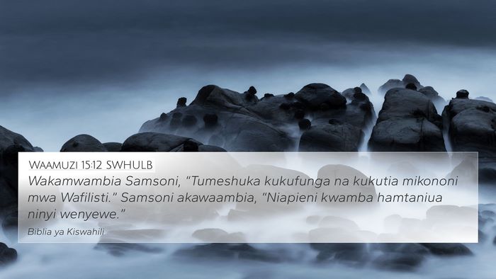 Waamuzi 15:12 SWHULB 4K Wallpaper - Wakamwambia Samsoni, “Tumeshuka kukufunga na - 4K Wallpaper Bible Verse