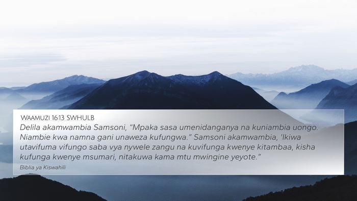 Waamuzi 16:13 SWHULB Bible Verse Image