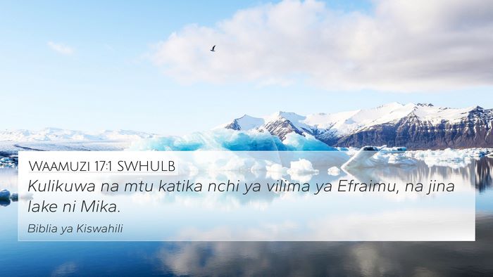 Waamuzi 17:1 SWHULB Bible Verse Image