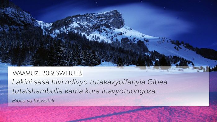 Waamuzi 20:9 SWHULB 4K Wallpaper - Lakini sasa hivi ndivyo tutakavyoifanyia Gibea - 4K Wallpaper Bible Verse