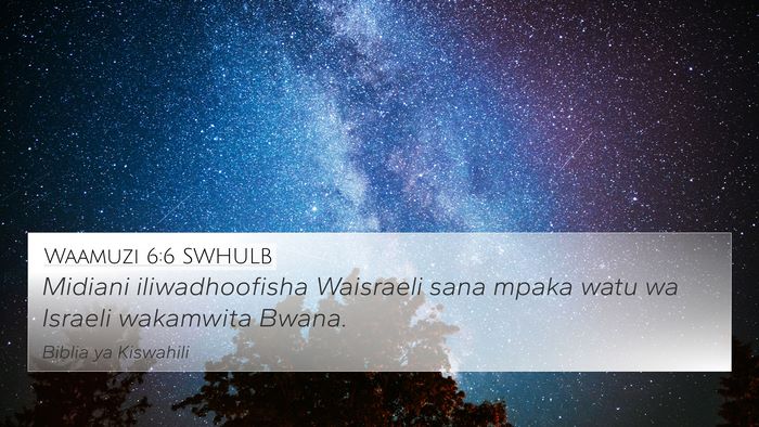Waamuzi 6:6 SWHULB 4K Wallpaper - Midiani iliwadhoofisha Waisraeli sana mpaka watu - 4K Wallpaper Bible Verse