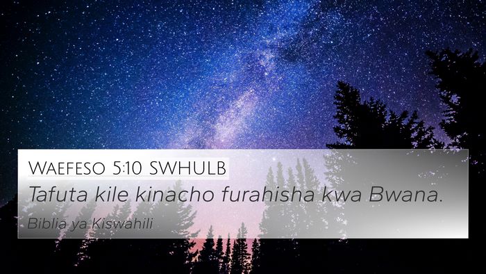 Waefeso 5:10 SWHULB 4K Wallpaper - Tafuta kile kinacho furahisha kwa - 4K Wallpaper Bible Verse