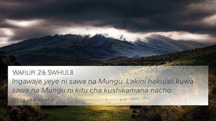 Wafilipi 2:6 SWHULB Bible Verse Image