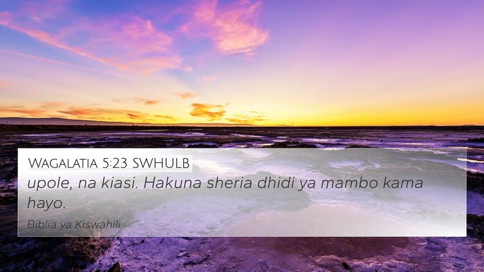 Wagalatia 5:23 SWHULB Bible Verse Image