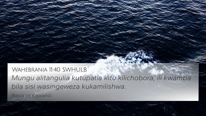 Wahebrania 11:40 SWHULB Bible Verse Image