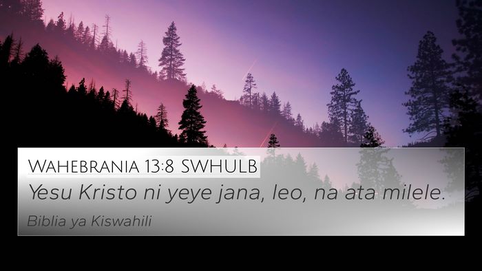 Wahebrania 13:8 SWHULB Bible Verse Image