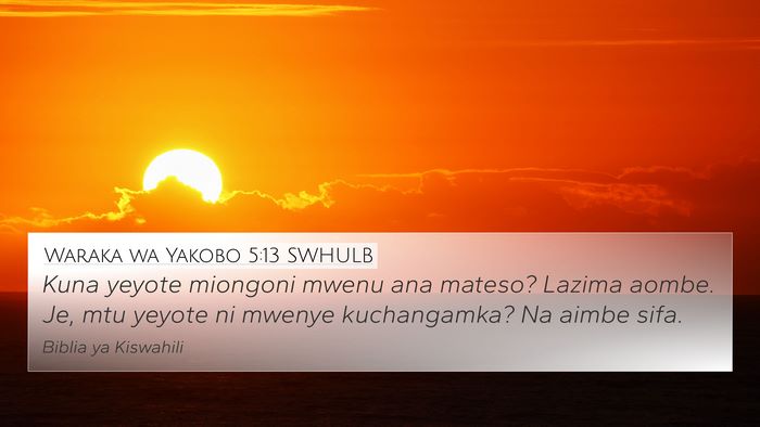 Waraka wa Yakobo 5:13 SWHULB Bible Verse Image