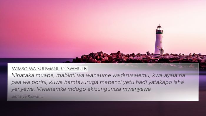 Wimbo wa Sulemani 3:5 SWHULB Bible Verse Image