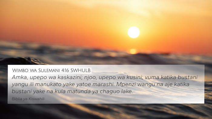 Wimbo wa Sulemani 4:16 SWHULB Bible Verse Image