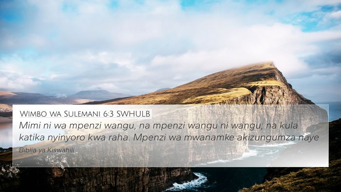 Wimbo wa Sulemani 6:3 SWHULB Bible Verse Image