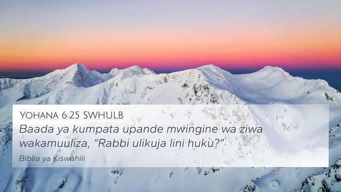Yohana 6:25 SWHULB Bible Verse Image