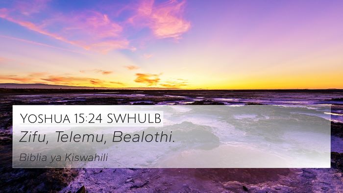 Yoshua 15:24 SWHULB 4K Wallpaper - Zifu, Telemu, - 4K Wallpaper Bible Verse