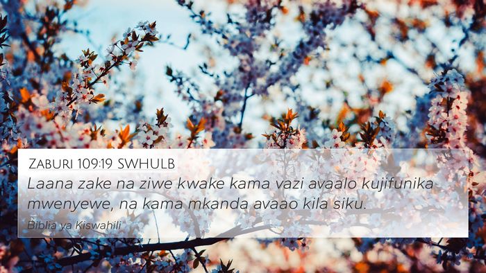Zaburi 109:19 SWHULB 4K Wallpaper - Laana zake na ziwe kwake kama vazi avaalo - 4K Wallpaper Bible Verse