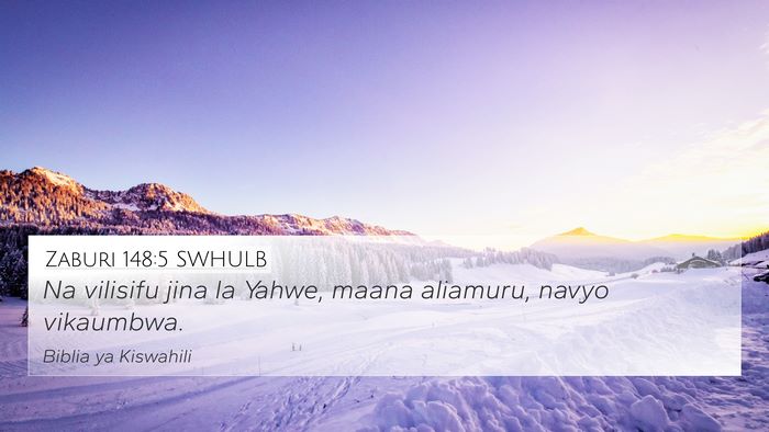 Zaburi 148:5 SWHULB 4K Wallpaper - Na vilisifu jina la Yahwe, maana aliamuru, navyo - 4K Wallpaper Bible Verse