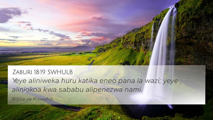 Zaburi 18:19 SWHULB 4K Wallpaper - Yeye aliniweka huru katika eneo pana la wazi; - 4K Wallpaper Bible Verse