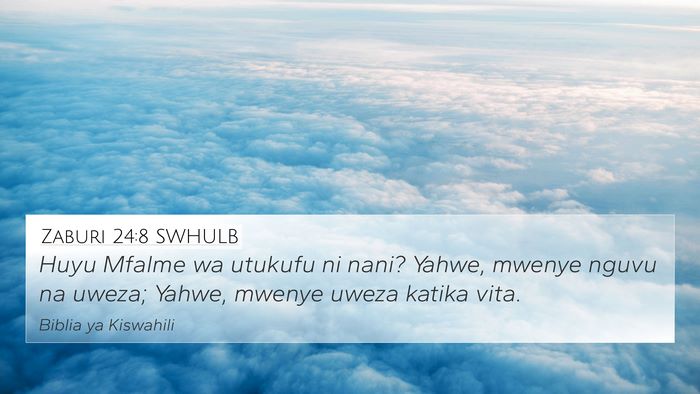 Zaburi 24:8 SWHULB 4K Wallpaper - Huyu Mfalme wa utukufu ni nani? Yahwe, mwenye - 4K Wallpaper Bible Verse