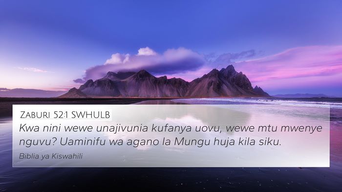 Zaburi 52:1 SWHULB 4K Wallpaper - Kwa nini wewe unajivunia kufanya uovu, wewe mtu - 4K Wallpaper Bible Verse