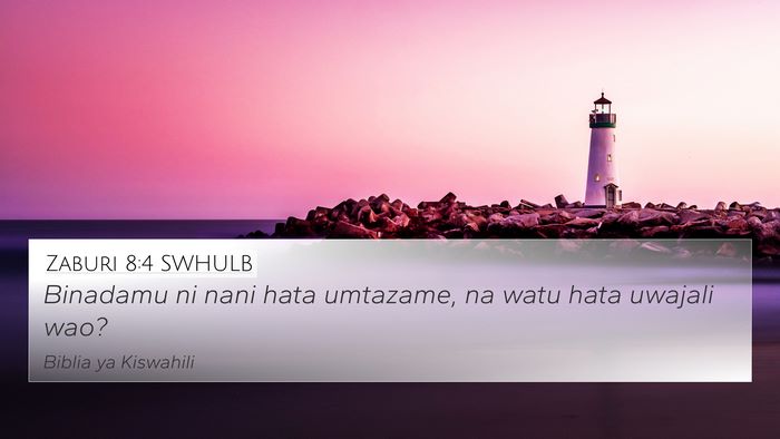 Zaburi 8:4 SWHULB 4K Wallpaper - Binadamu ni nani hata umtazame, na watu hata - 4K Wallpaper Bible Verse