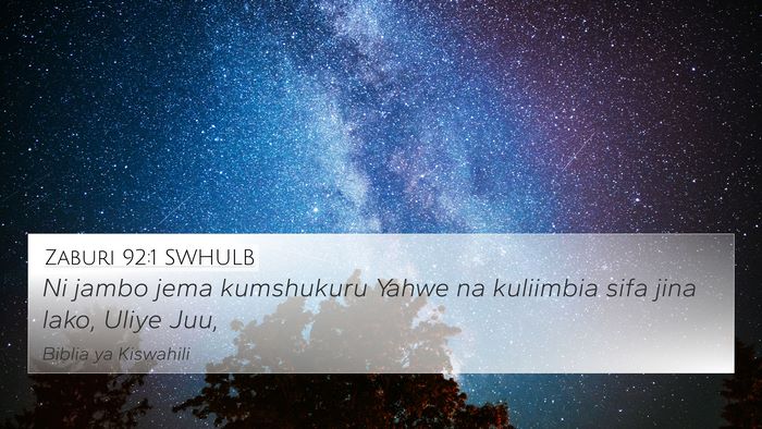 Zaburi 92:1 SWHULB 4K Wallpaper - Ni jambo jema kumshukuru Yahwe na kuliimbia sifa - 4K Wallpaper Bible Verse