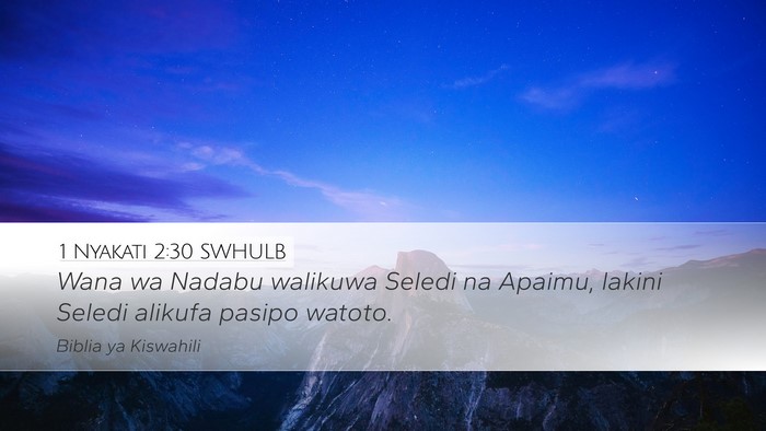 1 Nyakati 2:30 SWHULB Desktop Wallpaper - Wana wa Nadabu walikuwa Seledi na Apaimu, lakini - Desktop Bible Verse Wallpaper