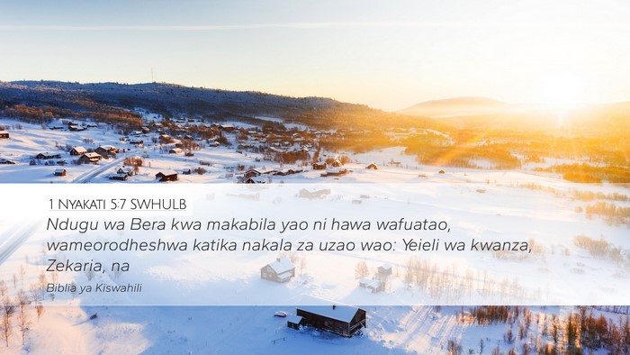 1 Nyakati 5:7 SWHULB Desktop Wallpaper - Ndugu wa Bera kwa makabila yao ni hawa wafuatao, - Desktop Bible Verse Wallpaper