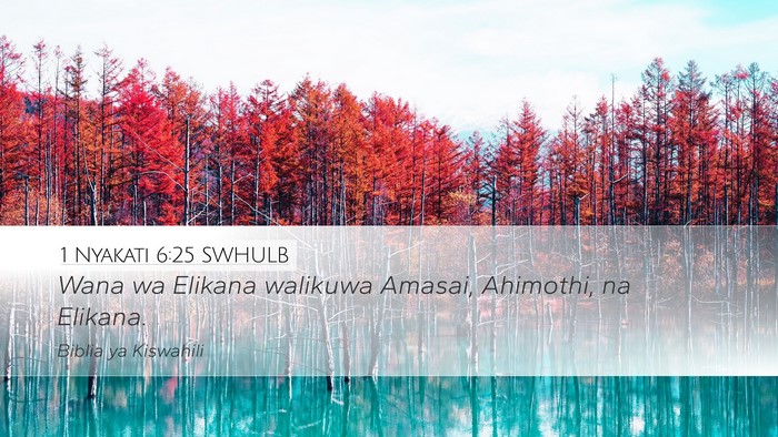 1 Nyakati 6:25 SWHULB Desktop Wallpaper - Wana wa Elikana walikuwa Amasai, Ahimothi, na - Desktop Bible Verse Wallpaper