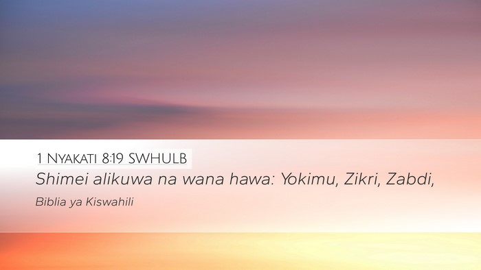 1 Nyakati 8:19 SWHULB Desktop Wallpaper - Shimei alikuwa na wana hawa: Yokimu, Zikri, - Desktop Bible Verse Wallpaper