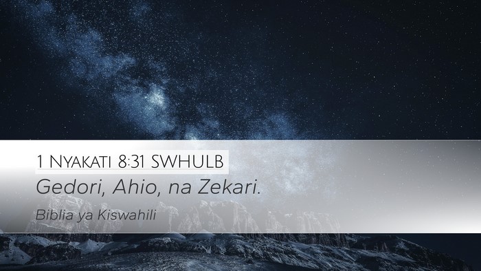 1 Nyakati 8:31 SWHULB Desktop Wallpaper - Gedori, Ahio, na - Desktop Bible Verse Wallpaper