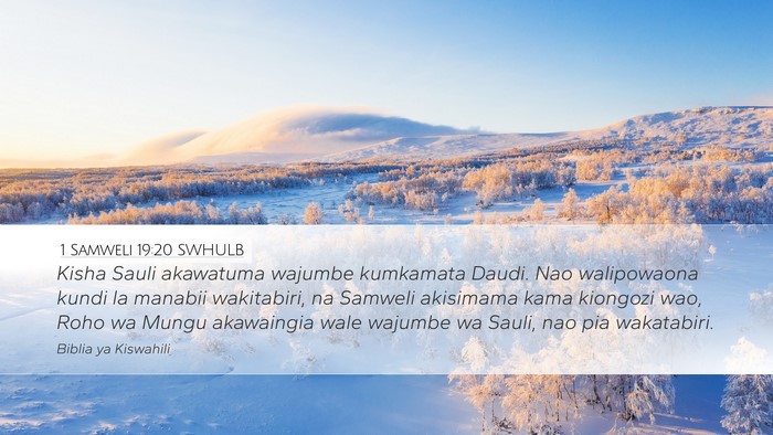 1 Samweli 19:20 SWHULB Desktop Wallpaper - Kisha Sauli akawatuma wajumbe kumkamata Daudi. - Desktop Bible Verse Wallpaper