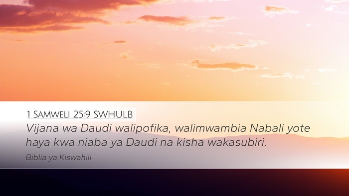 1 Samweli 25:9 SWHULB Desktop Wallpaper - Vijana wa Daudi walipofika, walimwambia Nabali - Desktop Bible Verse Wallpaper