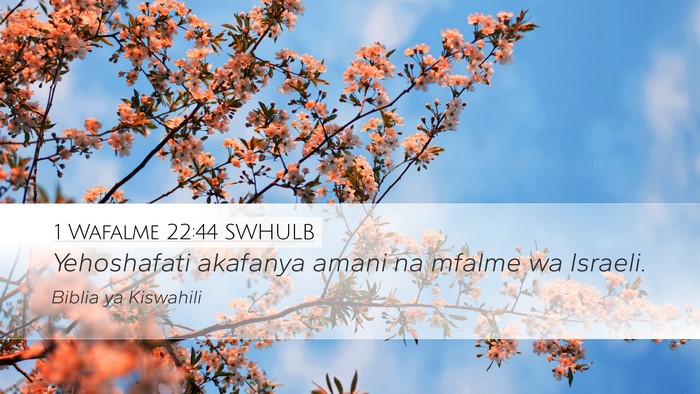1 Wafalme 22:44 SWHULB Bible Verse Image