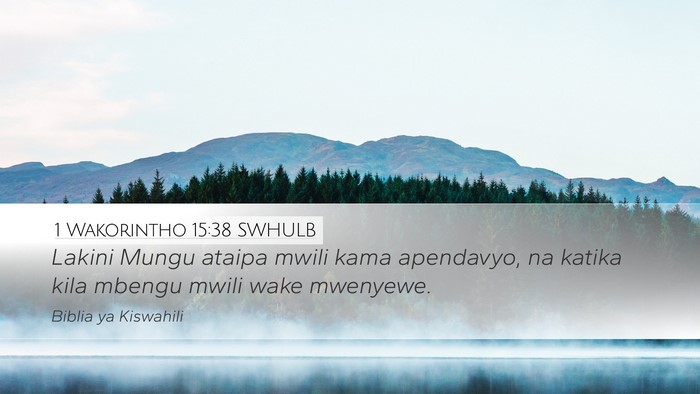 1 Wakorintho 15:38 SWHULB Bible Verse Image