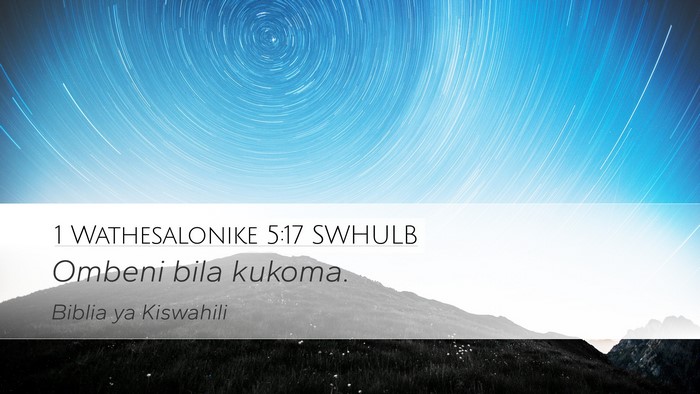 1 Wathesalonike 5:17 SWHULB Bible Verse Image