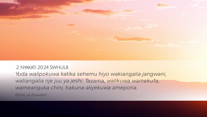 2 Nyakati 20:24 SWHULB Desktop Wallpaper - Yuda walipokuwa katika sehemu hiyo wakiangalia - Desktop Bible Verse Wallpaper
