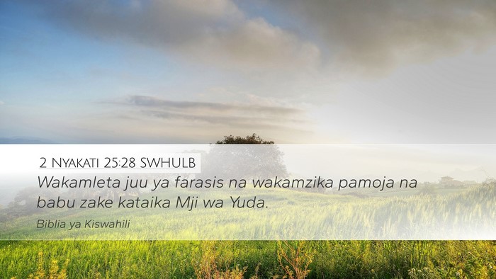 2 Nyakati 25:28 SWHULB Bible Verse Image