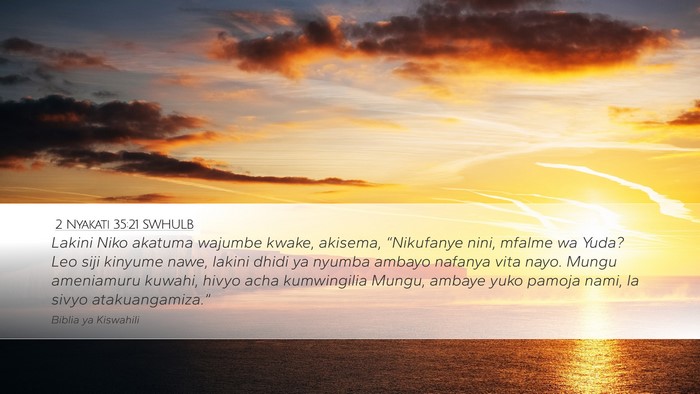 2 Nyakati 35:21 SWHULB Bible Verse Image