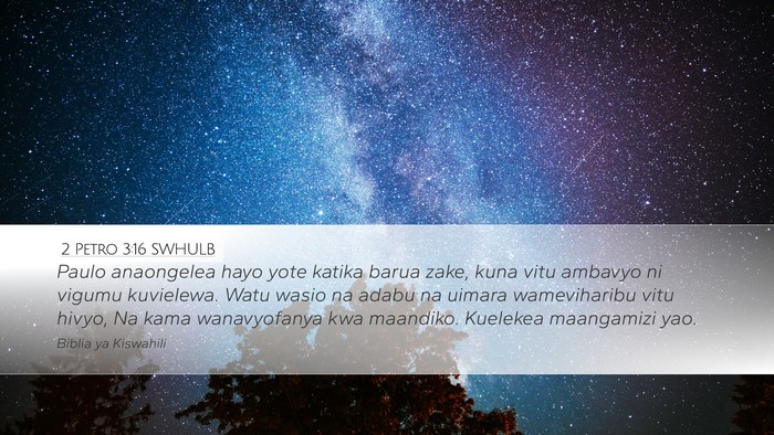2 Petro 3:16 SWHULB Desktop Wallpaper - Paulo anaongelea hayo yote katika barua zake, - Desktop Bible Verse Wallpaper