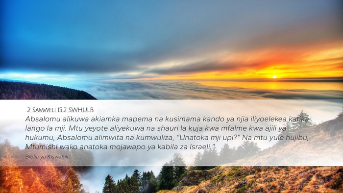 2 Samweli 15:2 SWHULB Desktop Wallpaper - Absalomu alikuwa akiamka mapema na kusimama kando - Desktop Bible Verse Wallpaper