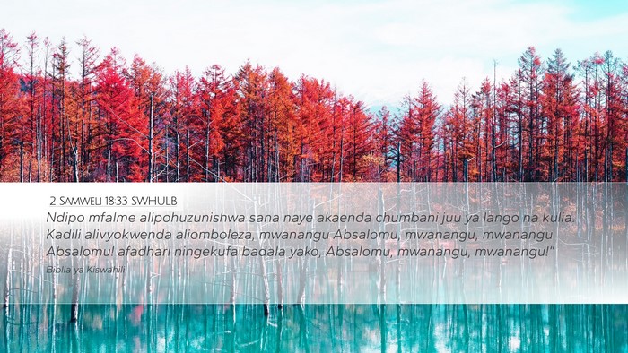 2 Samweli 18:33 SWHULB Bible Verse Image